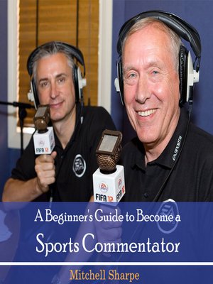cover image of A Beginner's Guide to Become a Sports Commentator